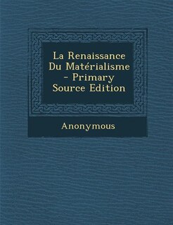 Front cover_La Renaissance Du Mat&eacute;rialisme - Primary Source Edition