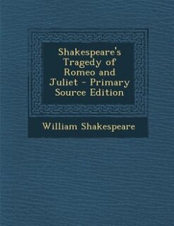 Couverture_Shakespeare's Tragedy of Romeo and Juliet - Primary Source Edition