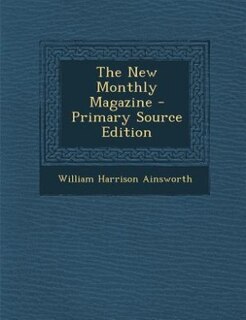 Front cover_The New Monthly Magazine - Primary Source Edition