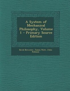 Couverture_A System of Mechanical Philosophy, Volume 1 - Primary Source Edition