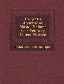 Front cover_Dwight's Journal of Music, Volume 41 - Primary Source Edition