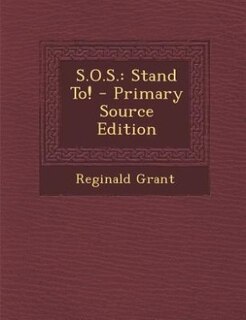 S.O.S.: Stand To! - Primary Source Edition