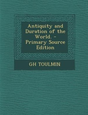 Front cover_Antiquity and Duration of the World. - Primary Source Edition