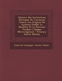 Couverture_Histoire Des Institutions Politiques De L'ancienne France
