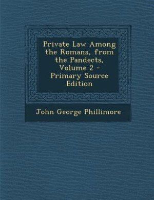 Front cover_Private Law Among the Romans, from the Pandects, Volume 2 - Primary Source Edition