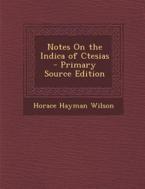Couverture_Notes On the Indica of Ctesias