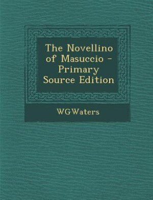 Front cover_The Novellino of Masuccio - Primary Source Edition