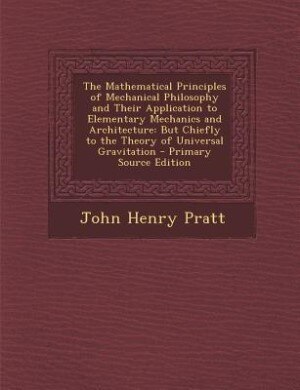 Couverture_The Mathematical Principles of Mechanical Philosophy and Their Application to Elementary Mechanics and Architecture