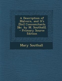Couverture_A Description of Malvern, and It's [Sic] Concomitants [&c. by M. Southall].