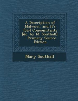Couverture_A Description of Malvern, and It's [Sic] Concomitants [&c. by M. Southall].