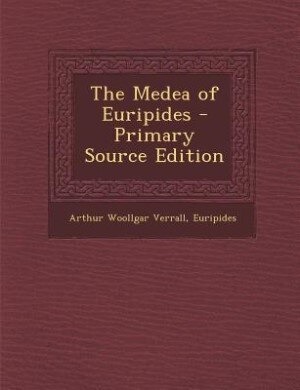 The Medea of Euripides - Primary Source Edition