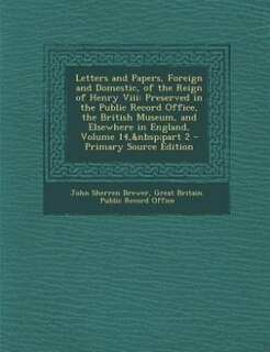 Front cover_Letters and Papers, Foreign and Domestic, of the Reign of Henry Viii