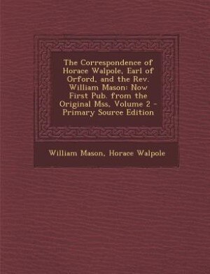 Couverture_The Correspondence of Horace Walpole, Earl of Orford, and the Rev. William Mason