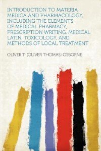 Couverture_Introduction To Materia Medica And Pharmacology, Including The Elements Of Medical Pharmacy, Prescription Writing, Medical Latin, Toxicology, And Methods Of Local Treatment