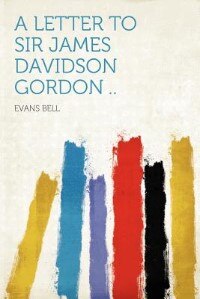Front cover_A Letter To Sir James Davidson Gordon ..
