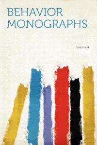 Front cover_Behavior Monographs Volume 4