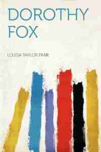 Dorothy Fox de Louisa Taylor Parr