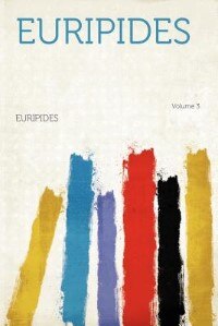 Euripides Volume 3