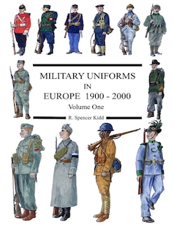 MILITARY UNIFORMS IN EUROPE 1900 - 2000 Volume One