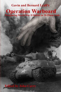 Front cover_Gavin and Bernard Lyall's Operation Warboard Wargaming World War II Battles in 20-25mm Scale