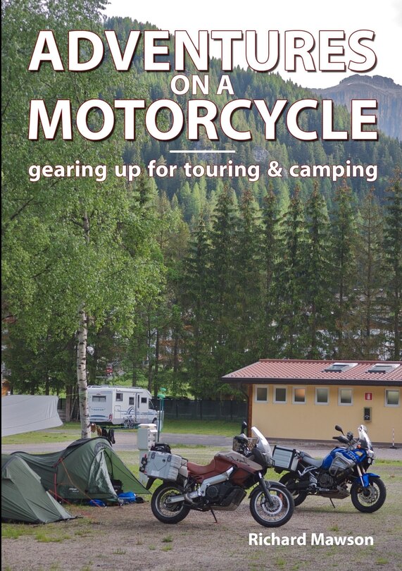 Front cover_Adventures on a Motorcycle - gearing up for touring & camping