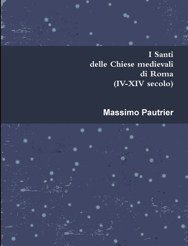 Front cover_I Santi delle Chiese medievali di Roma (IV-XIV secolo)
