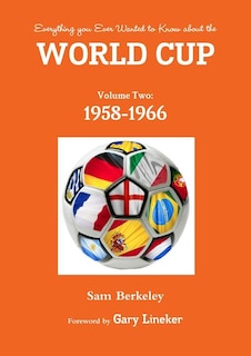 Front cover_Everything you Ever Wanted to Know about the World Cup Volume Two
