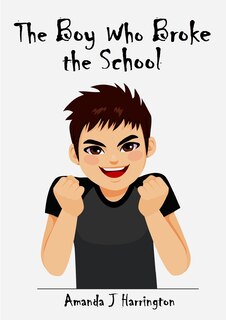 Front cover_The Boy Who Broke the School