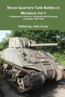 Couverture_Bruce Quarrie's Tank Battles in Miniature Vol 3 a Wargamer's Guide to the North-West European Campaign 1944-1945