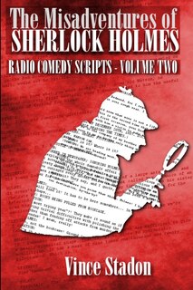 Couverture_The Misadventures of Sherlock Holmes Radio Comedy Scripts - Volume Two
