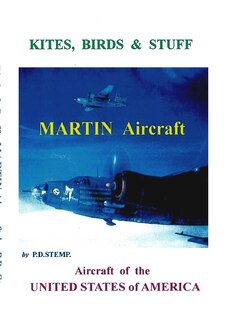 Couverture_Kites, Birds & Stuff - Aircraft of the U.S.A. - MARTIN Aircraft.