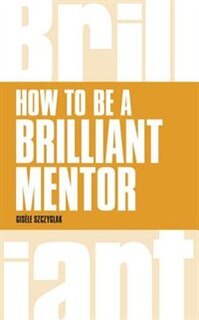 Front cover_How To Be A Brilliant Mentor