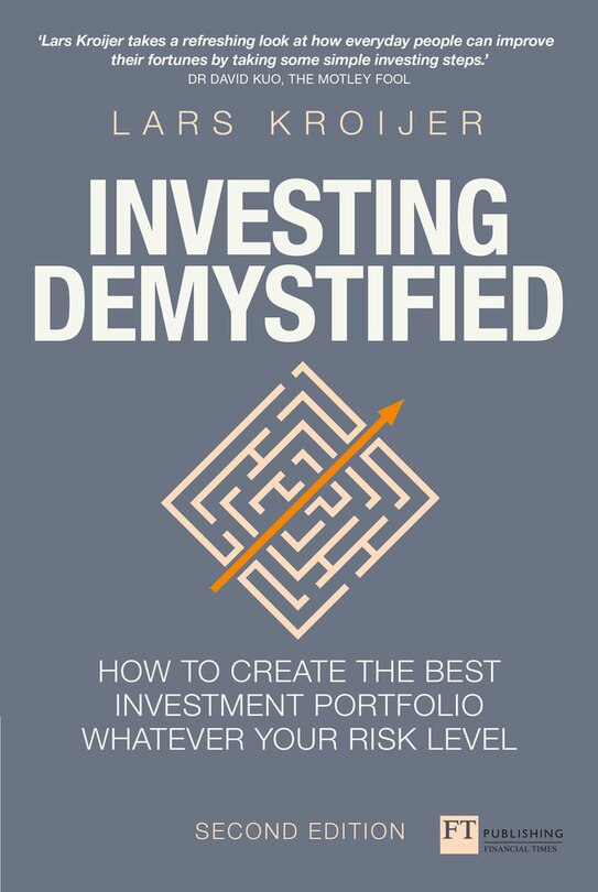 Investing Demystified: How To Invest Without Speculation And Sleepless Nights