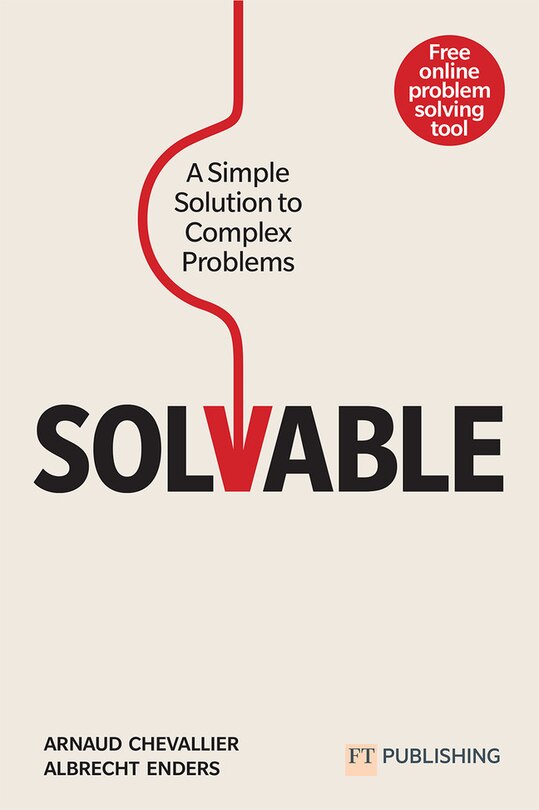 Solvable: A Simple Solution to Complex Problems