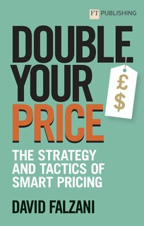 Couverture_Double Your Price: The Strategy and Tactics of Smart Pricing