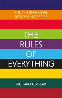Front cover_The Rules of Everything: A Complete Code for Success and Happiness in Everything That Matters