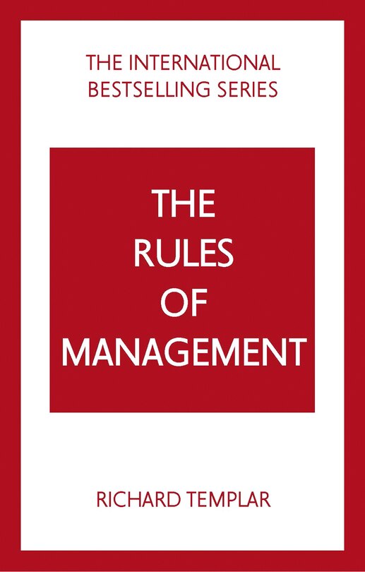 Front cover_The Rules of Management: A Definitive Code for Managerial Success