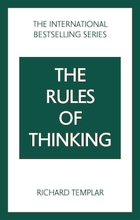 Front cover_The Rules of Thinking: A Personal Code to Think Yourself Smarter, Wiser and Happier