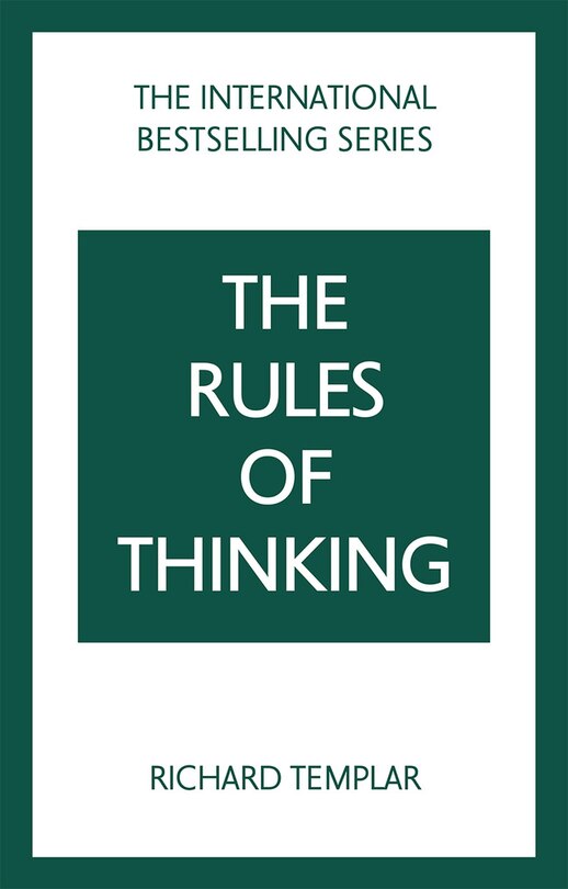 Front cover_The Rules of Thinking: A Personal Code to Think Yourself Smarter, Wiser and Happier
