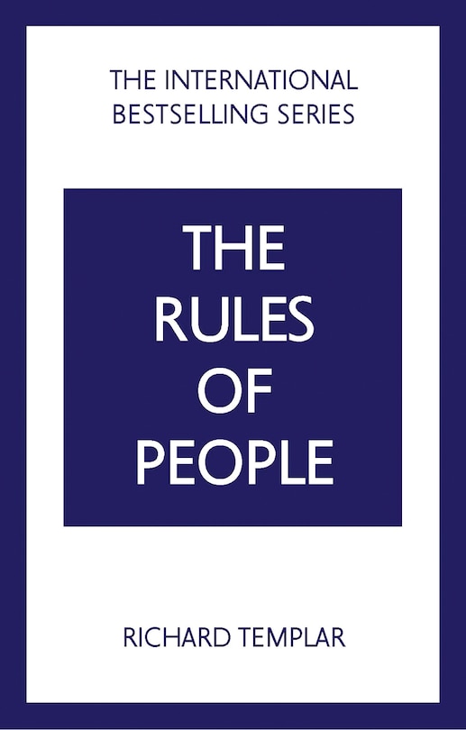 Front cover_The Rules of People: A Personal Code for Getting the Best from Everyone