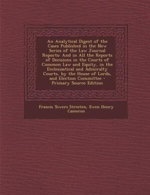 Front cover_An Analytical Digest of the Cases Published in the New Series of the Law Journal Reports