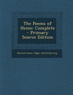 The Poems of Heine: Complete - Primary Source Edition