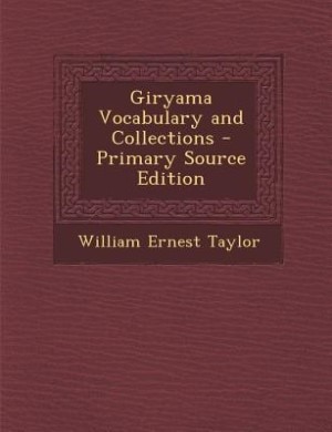 Giryama Vocabulary and Collections - Primary Source Edition