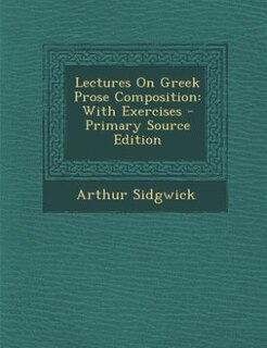 Front cover_Lectures On Greek Prose Composition