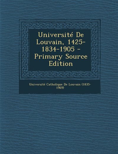 Front cover_Université De Louvain, 1425-1834-1905 - Primary Source Edition