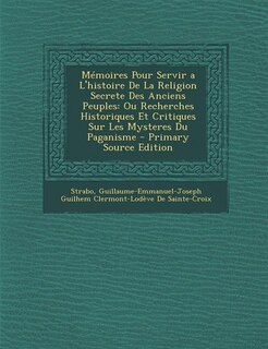 Front cover_Mémoires Pour Servir a L'histoire De La Religion Secrete Des Anciens Peuples
