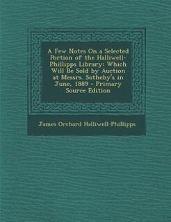 Front cover_A Few Notes On a Selected Portion of the Halliwell-Phillipps Library