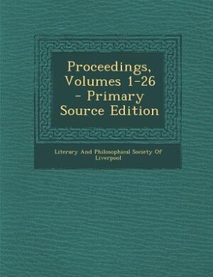 Front cover_Proceedings, Volumes 1-26 - Primary Source Edition