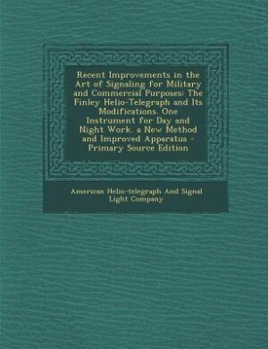 Front cover_Recent Improvements in the Art of Signaling for Military and Commercial Purposes