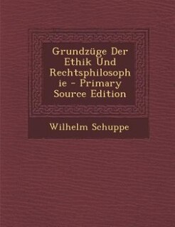 Grundzüge Der Ethik Und Rechtsphilosophie - Primary Source Edition